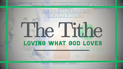The Tithe: Loving What God Loves-09/07/24