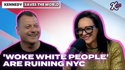 Kennedy Save the World | 'Woke White People' Are Ruining NYC | 7/07/2025