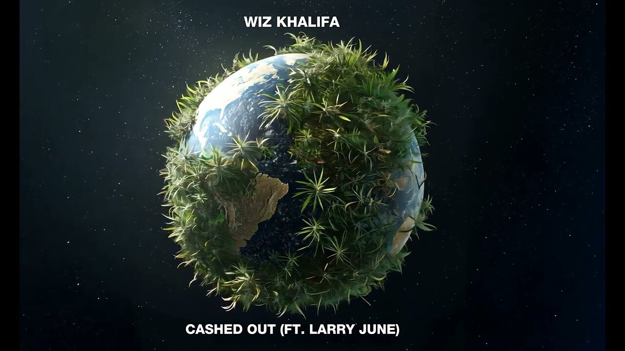 Wiz Khalifa - Cashed Out ft. Larry June