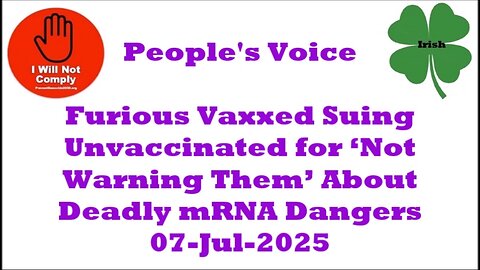 Furious Vaxxed Suing Unvaccinated for ‘Not Warning Them’ About Deadly mRNA Dangers 07-Ju-2025