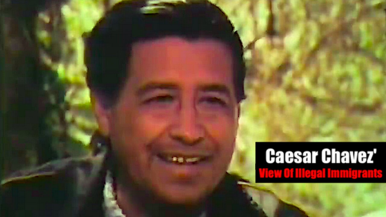Caesar Chavez' || View Of Illegal Immigration !!