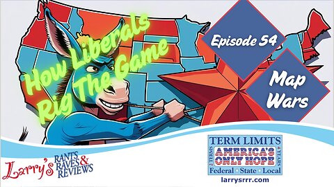 Episode 54: Map Wars: How Liberals Rig The Game