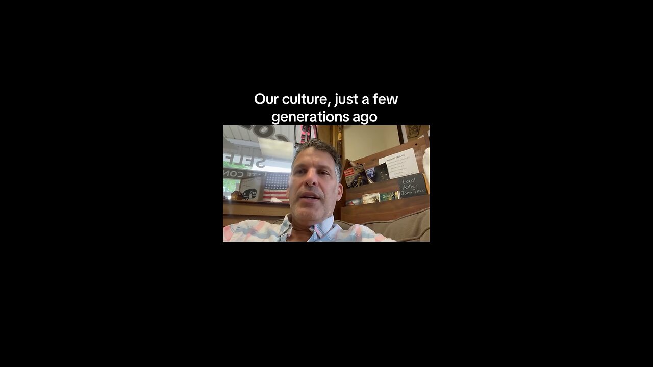Our culture just a few generation’s ago