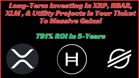 Long-Term Investing In XRP, HBAR, XLM , & Utility Projects Is Your Ticket To Massive Gains!