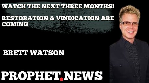 WATCH THE NEXT THREE MONTHS!