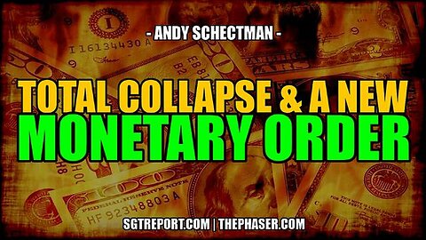 "Unveiling the Imminent Monetary Order and Collapse with Expert Andy Schectman"