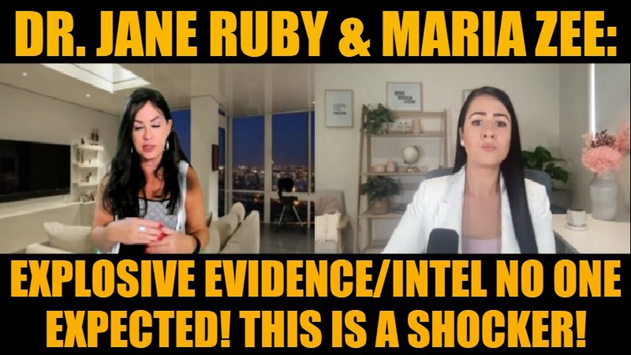 Dr. Jane Ruby & Maria Zee: Explosive Evidence/Intel No One Expected! This Is A Shocker!