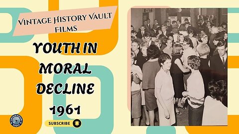 Youth in Moral Decline 1961 Vintage History Vault Films.