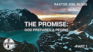 The Promise: God Prepares A People - Pastor Joel Sloss
