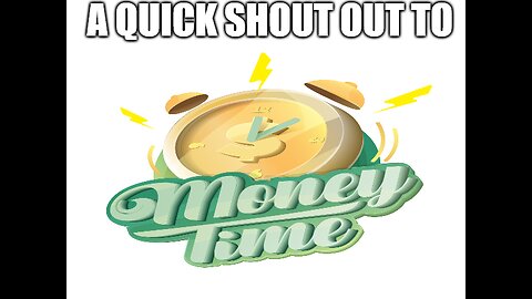 Shout out to Moneytime