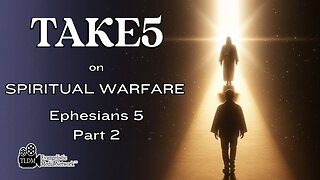 Take5 on Spiritual Warfare - Ephesian 5 PT2