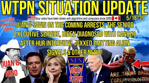 WTPN SITUATION UPDATE 5/18/25 (related info and links in description)