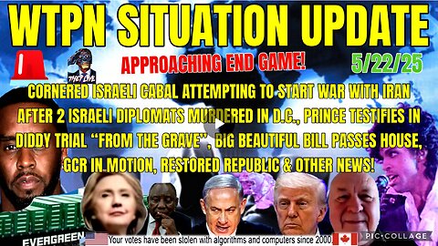 WTPN SITUATION UPDATE FEATURING RESTORED REPUBLIC 5/22/25