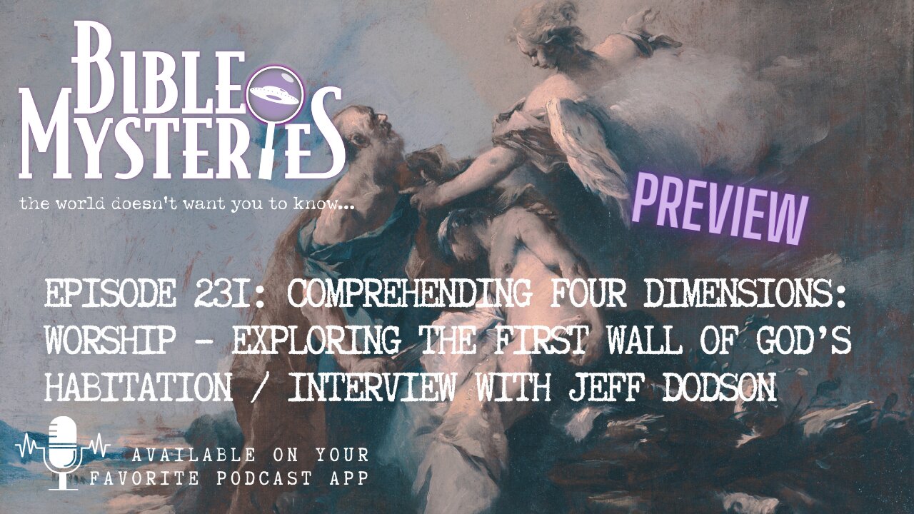 PREVIEW - Episode 231: Comprehending Four Dimensions: Worship