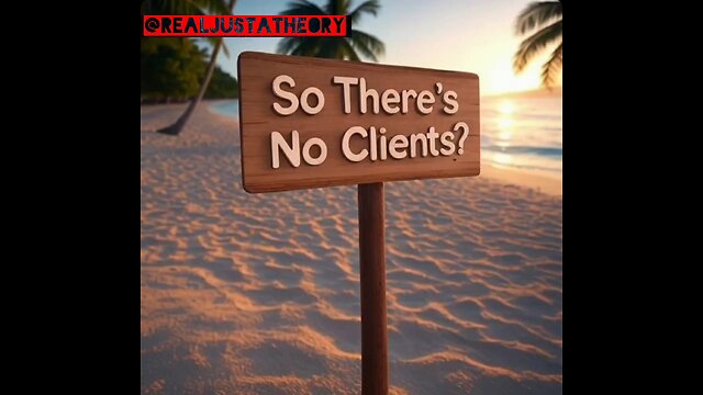 Just A Theory - So There's No Clients?