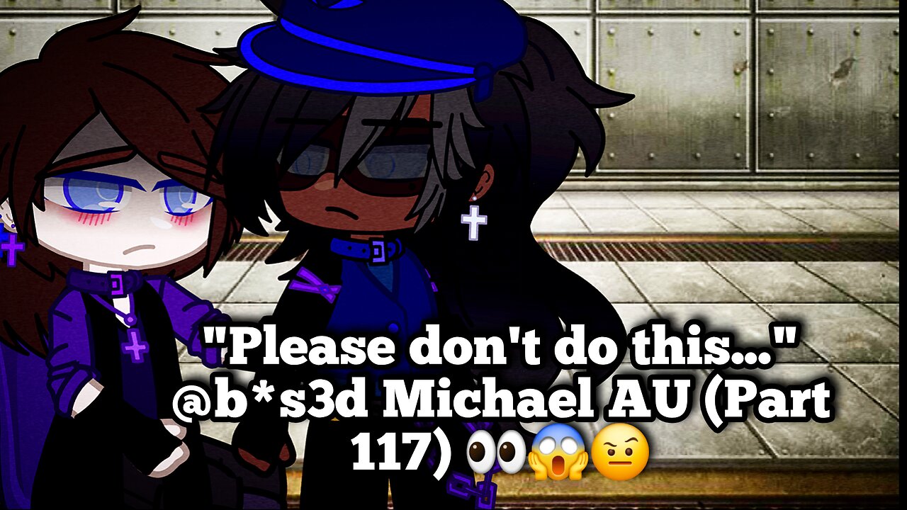 "Please don't do this..." [Michael Afton Angst] @b*s3d Michael AU (Part 117) 👀😱🤨