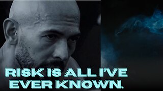 Andrew Tate . Risk is all I’ve ever known.