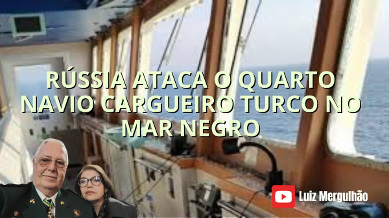 RÚSSIA ATACA O QUARTO NAVIO TURCO NO MAR NEGRO