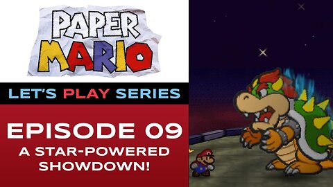 Paper Mario (N64/NSO) - Episode 9/9 - Let’s Play Series - Full Gameplay
