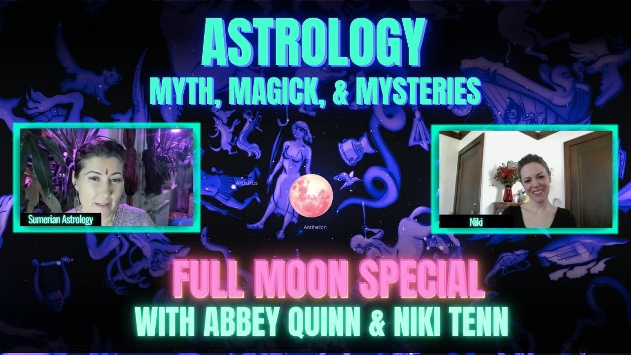 🌕 Full Moon Special + Astrology, Myth, Magick, & Mysteries with Abbey Quinn & Niki Tenn of the ISAA