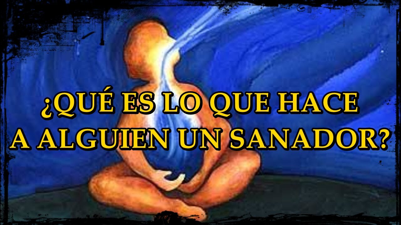 ¿Qué es lo que hace a alguien un sanador?