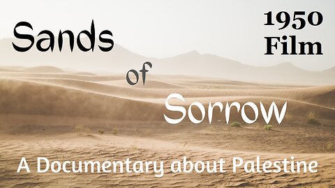 Sands of Sorrow: A 1950 Palestine Film