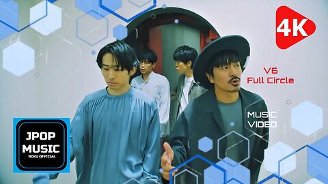 V6「Full Circle」Music Video