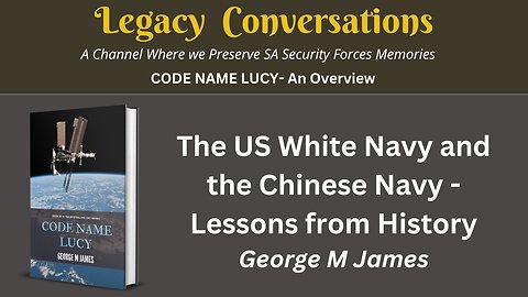 Code Name Lucy - The US White Navy and the Modern Chinese Navy