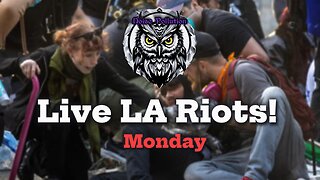 LA Riots LIVE -Monday