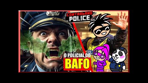 Contraband Police - O Policial do Bafo