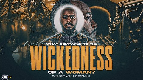 What Compares To The Wickedness Of A Woman