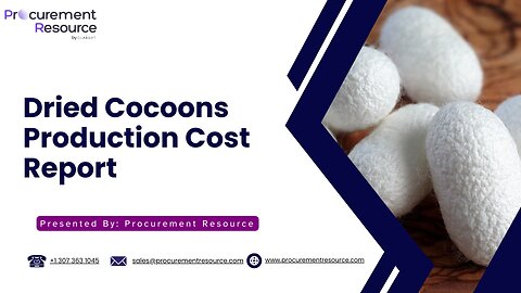 Dried Cocoons Production Cost Analysis Report