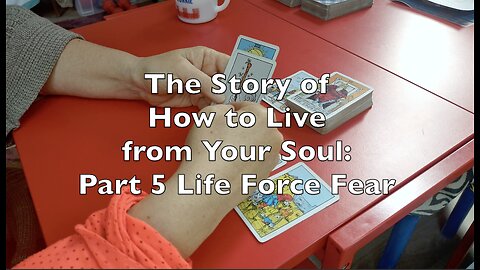 Part 5: Life Force Fear