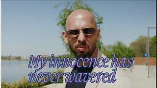 Andrew Tate " I was always innocent."