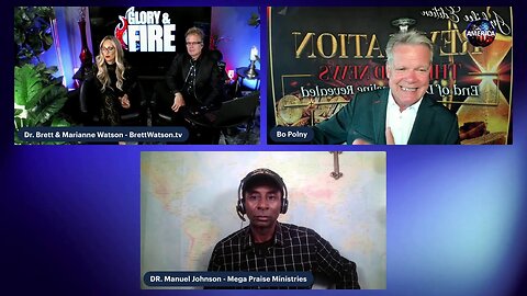 Bo Polny w/ Dr. Manuel Johnson, Dr. Brett & Marianne Watson: Glory & Fire!! - 7/23/25