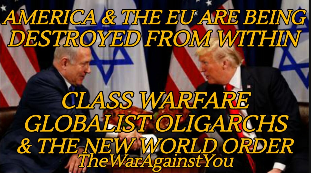 America & EU Are Being Destroyed From Within. Globalist Oligarch's, Class Warfare & the NWO Part 1