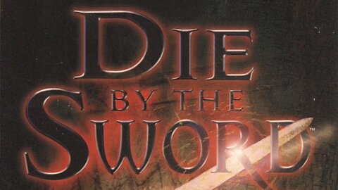 (0004) Die by the Sword, part 2 - No Limbs Are Safe