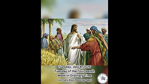 Tuesday, July 8, 2025 Tuesday of the Fourteenth Week in Ordinary Time #faith #readings #ordinary