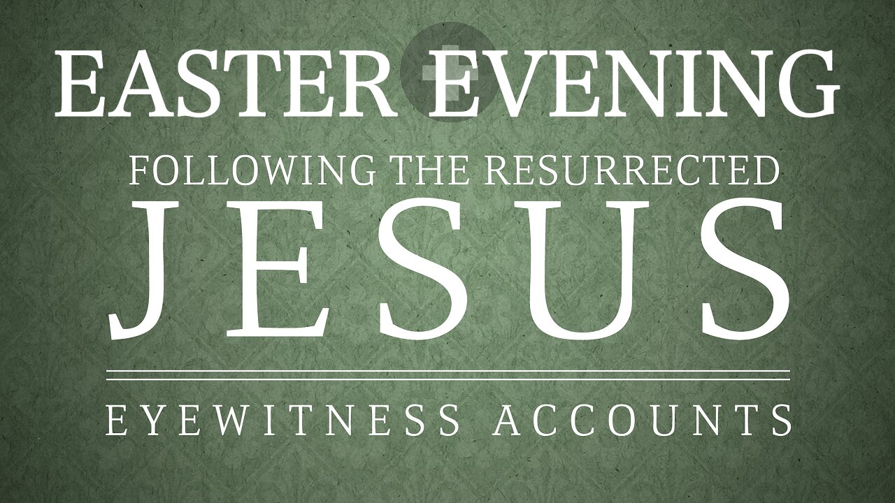 The resurrected Jesus Christ on Easter evening | Wednesday night