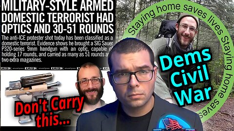 Left wants Civil War over ICE. Alex Pretti shot over SIG. DANGER Red flag laws. TC 1/26/26