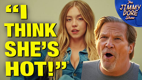 Jeff Bridges Takes On Sydney Sweeney Controversy!