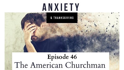 The American Churchman: Anxiety and Thanksgiving