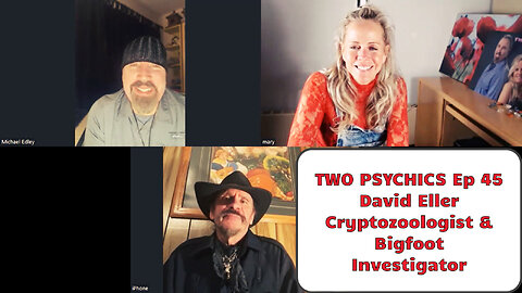 Two Psychics Ep 45 David Eller Cryptozoologist & Bigfoot Investigator