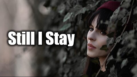 A ballad about unbreakable love, silent pain, and choosing to stay even when it hurts | Still I Stay