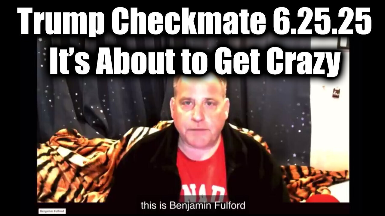Benjamin Fulford Flight to GITMO: Government & Traitors - Trump Checkmate 6.25.25