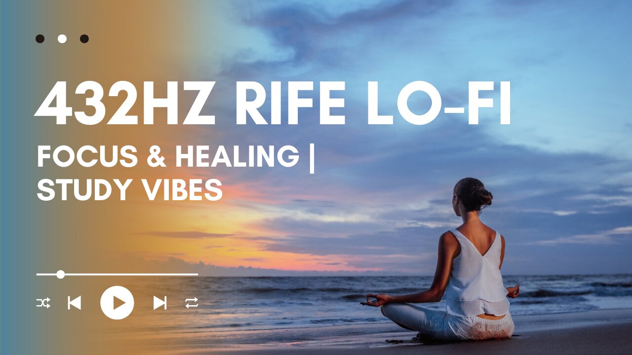432Hz Rife Lo-fi – Focus & Healing | Study Vibes