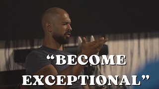 Andrew Tate: How To Become Exceptional