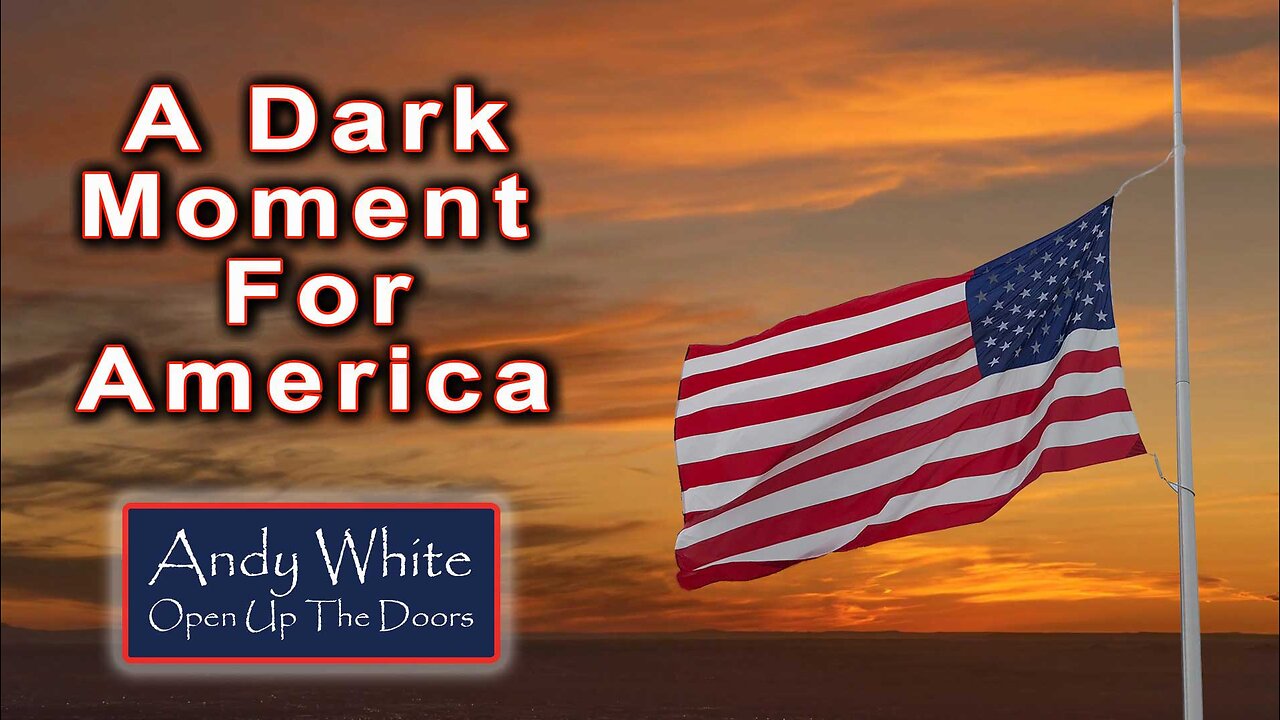 Andy White w/ Pastor Doug Kinney: A Dark Moment For America