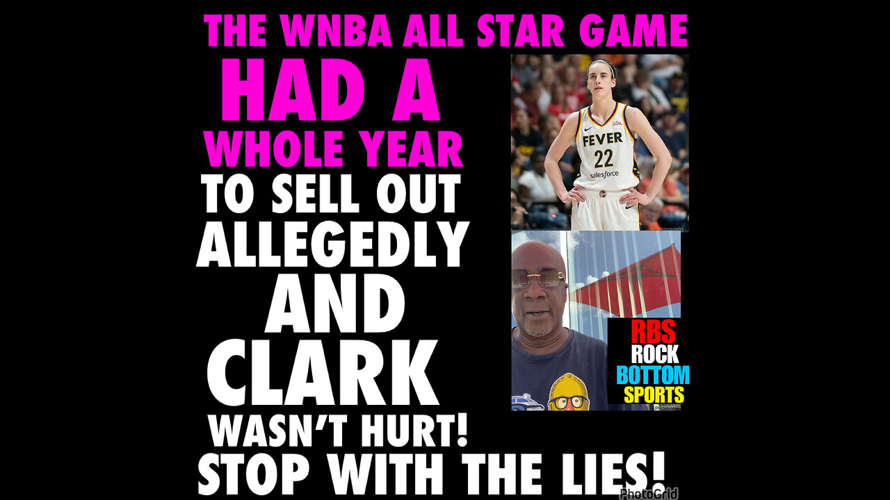RBS #119 WNBA ALL Star tickets! Clark was not hurt and tickets allegedly didn’t sell-Out?