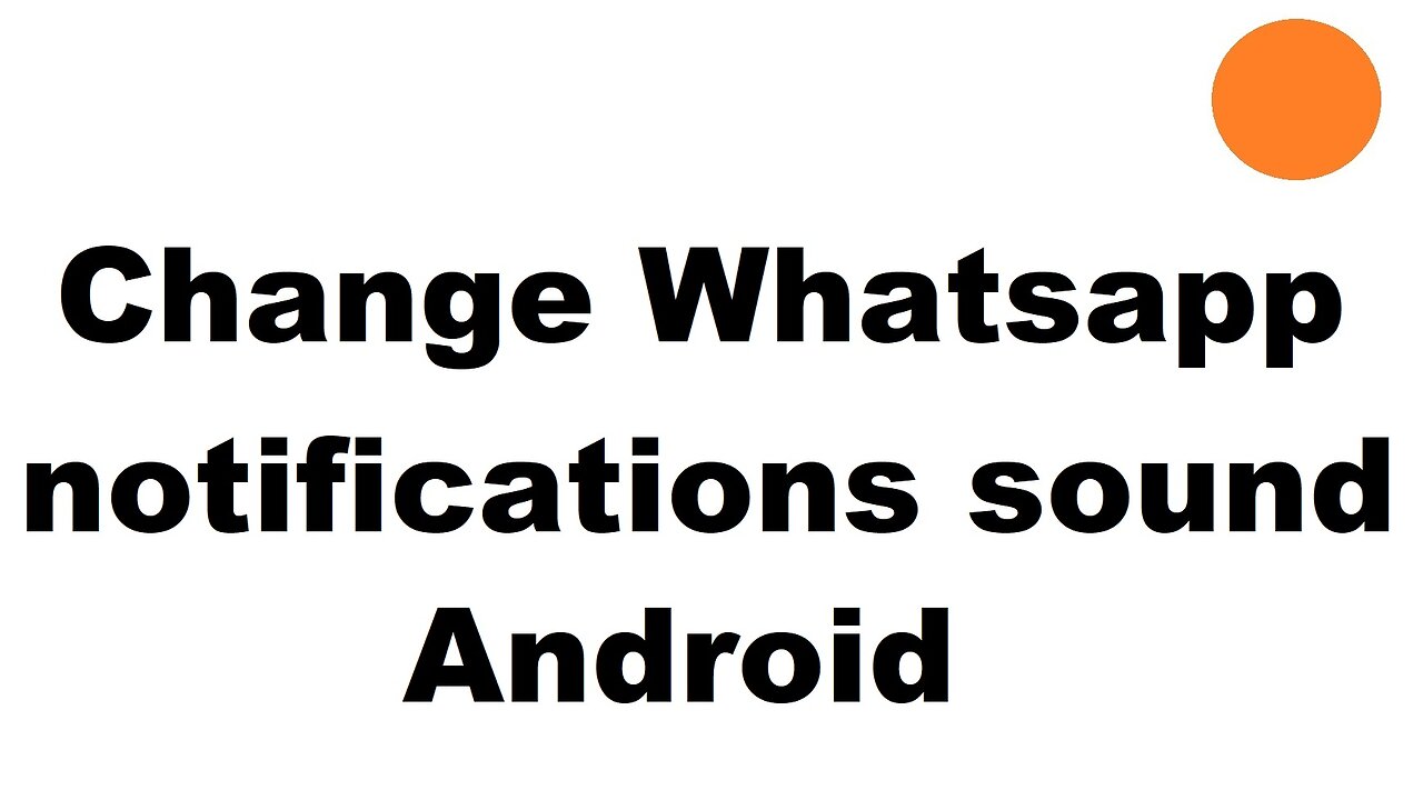 WhatsApp change notifications sounds